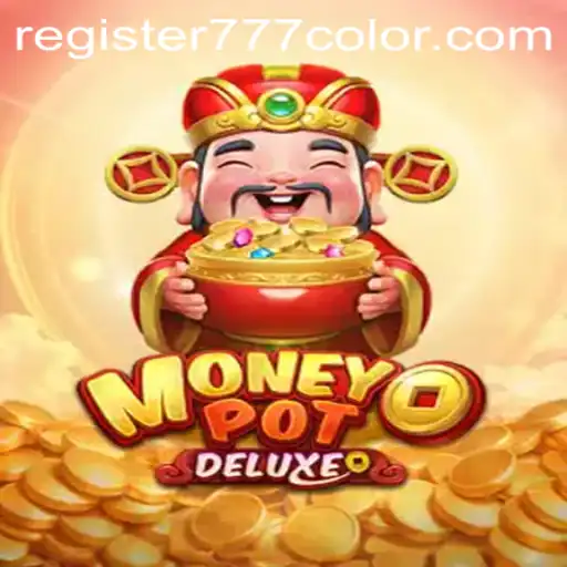 Experience Thrills with MoneyPotDELUXE: The Ultimate Gaming Sensation Featuring 777color